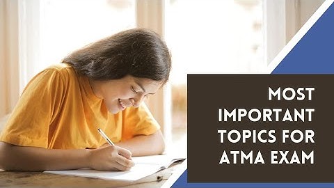 Most Important Topics to prepare for the ATMA exam