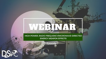 DSIAC Webinar: "High-Power, Radio Frequency/Microwave-Directed Energy Weapon Effects"