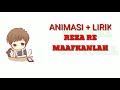 Lirik lagu Reza Re - MAAFKANLAH || versi animasi Lirik lagu Reza Re - MAAFKANLAH || versi animasi