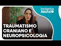 Traumatismo Craniano: o que muda no cérebro e no comportamento?