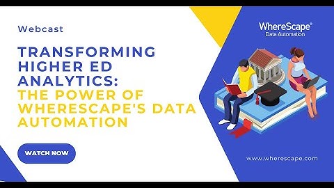 Transforming Higher Ed Analytics: The Power of WhereScape’s Data Automation