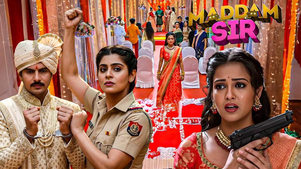 MADAM SIR की शादी पर दुल्हे को किया गिरिफ्तर || MADAM SIR || NEW EPISODE ||