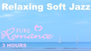 3 Hours of Soft Jazz Playlist & Smooth Jazz Saxophone Music and Chill Music