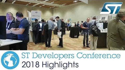 ST Developers Conference 2018 Highlights