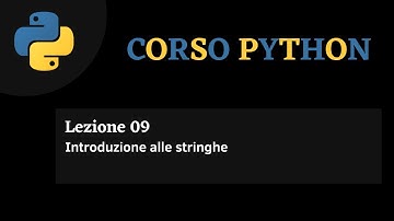 Python Corso ITA - lezione 9 - Introduzione alle stringhe