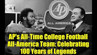 AP's All-Time College Football All-America Team: Celebrating 100 Years of Legends