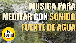 Música para MEDITAR PROFUNDAMENTE Y RELAJARSE  SONIDO FUENTE DE AGUA DE FONDO | MÚSICA ZEN