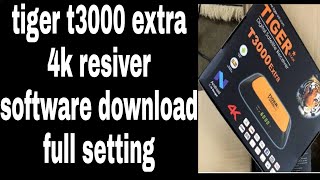 tiger t3000 extra 4k resiver software download full setting screenshot 5