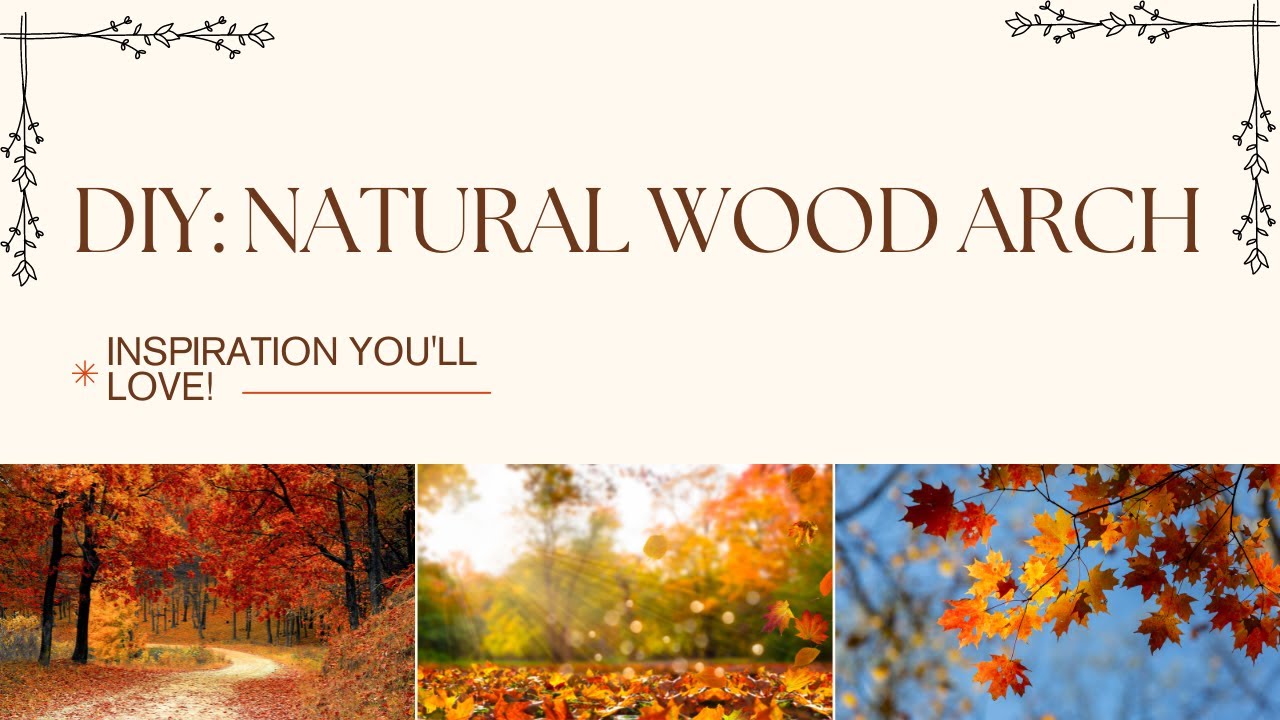 How to Build a Beautiful Natural Wood Arch: Perfect for Gardens and ...