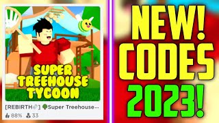 FUTURE CODES!! | *NEW* ROBLOX SUPER TREEHOUSE TYCOON CODES 2023! (REBIRTH)