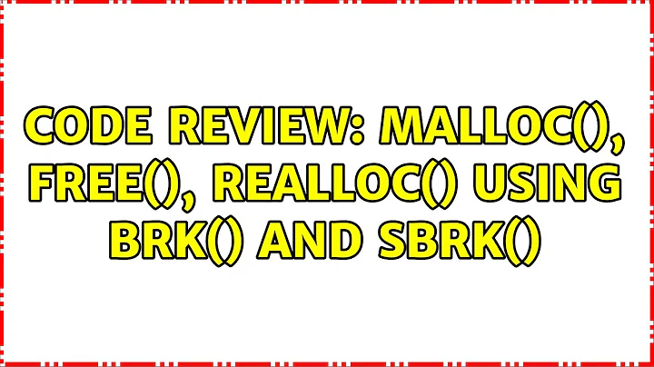Code Review: malloc(), free(), realloc() using brk() and sbrk()
