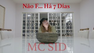 Mc Sid - Não F.... Há 7 Dias (Videoclipe Oficial) Prod. Ugo Ludovico