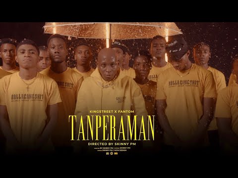 TANPERAMAN _ KINGSTREET Ft. FANTOM (Official video)