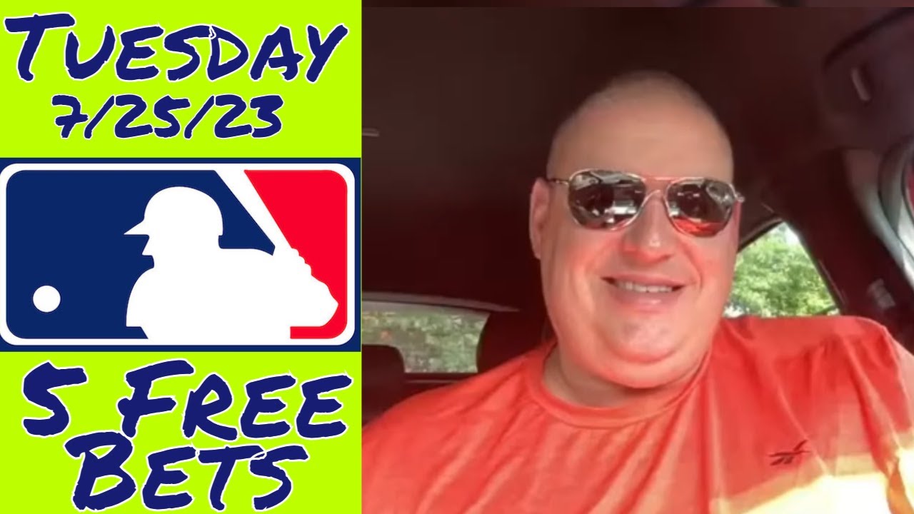 Tuesday 5 Free MLB Betting Picks & Predictions 7/25/23 l Picks