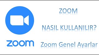 Zoom Genel Ayarlar - Zoom Nasıl Kullanılır