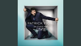 Video thumbnail of "Patrick Fiori - Le chant est libre"