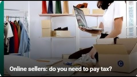 Online sellers: do you need to pay tax?