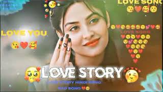 love story hindi 💕songs😘)((slowed and reverb)#trendingsong#10top#nitin creator status