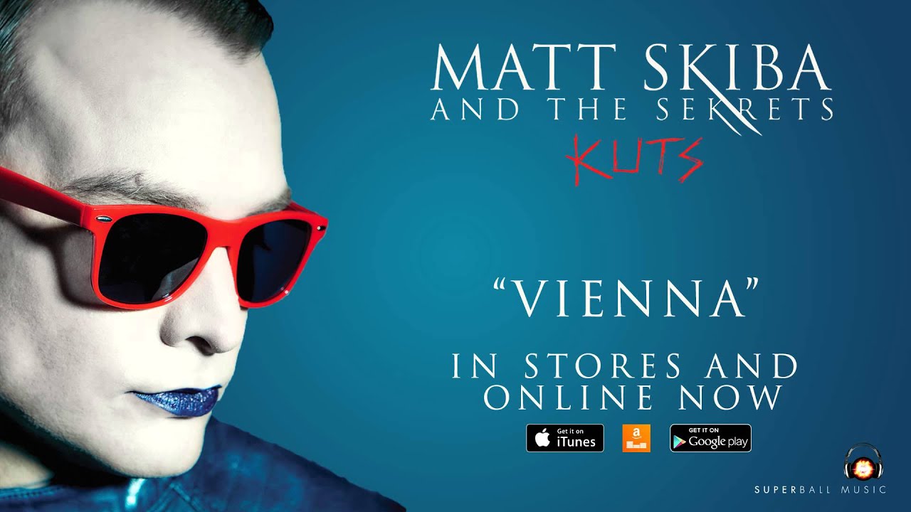 Watch MATT SKIBA AND THE SEKRETS - Vienna (Album Track / Digital Single) on YouTube Watch MATT SKIBA AND THE SEKRETS - Vienna (Album Track / Digital Single) on YouTube