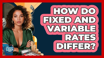 How Do Fixed And Variable Rates Differ?