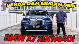 BMW X7 xDrive40i | Besar Gedabak Baq Hang !!