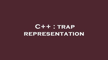 C++ : trap representation