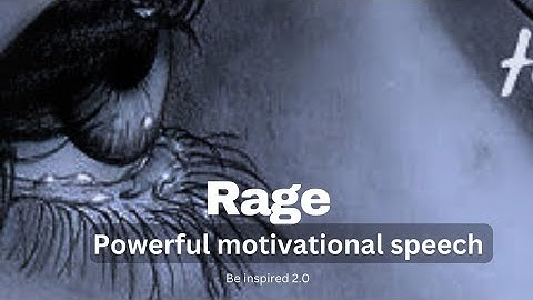 Rage - powerful motivational video | A life changing speech