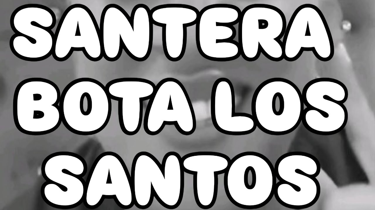 SANTERA Y CRISTIANA BOTA LOS SANTOS