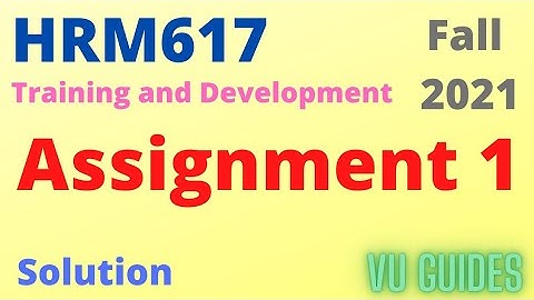 HRM617 Assignment 1 Solution Fall2021/HRM617 Assignment Solution 2021 #vu #assignment