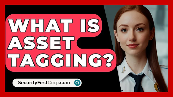 What Is Asset Tagging? - SecurityFirstCorp.com