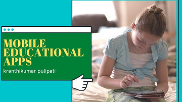 Educational Mobile Apps | Apps for students | ICT Tools By KranthikumarPulipati