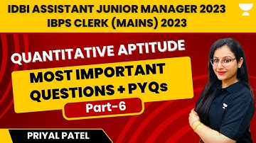 IDBI Assistant Junior Manager | IBPS Clerk Mains 2023 | Most Important Questions and PYQs | Part- 6