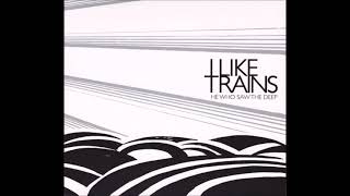 I Like Trains - He Who Saw The Deep (2010)