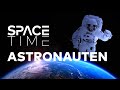 ASTRONAUTEN - Arbeitsplatz Unendlichkeit | SPACETIME Doku