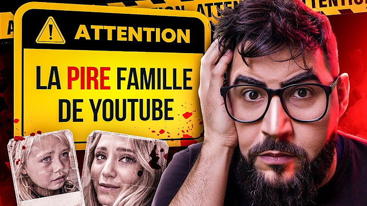 CETTE FAMILLE EST LA PLUS SCANDALEUSE DE YOUTUBE