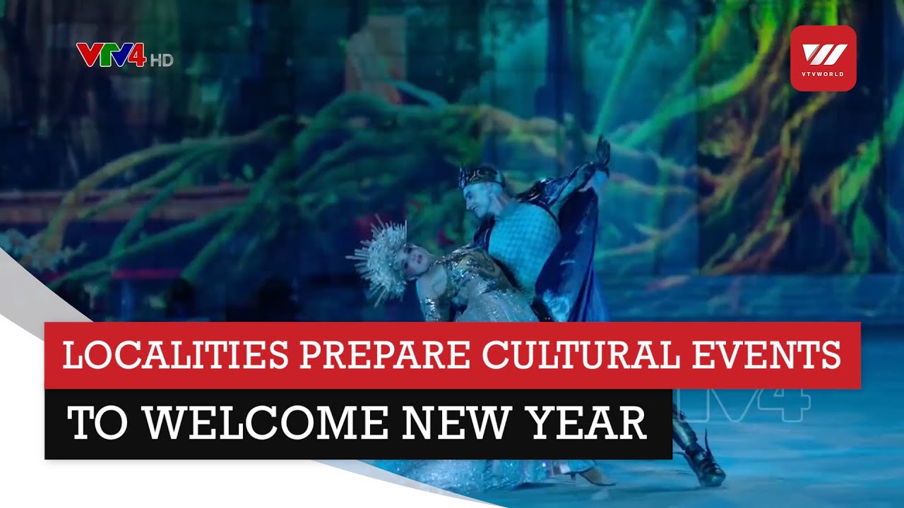 Localities prepare cultural events to welcome new year | VTV World