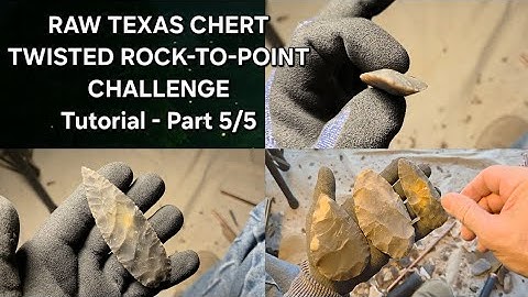 2260 - Deel 5/5 - Tutorial - Raw Texas Chert Twisted Rock-to-Point Challenge #flintknapping