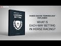 Horse racing terminology  What is each-way betting in ...