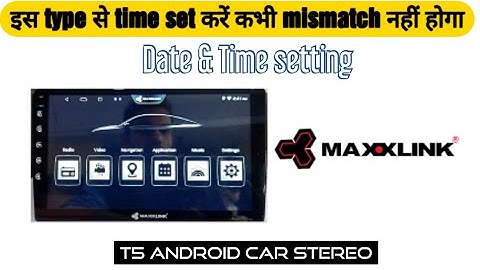 Date & time setting in #Maxxlink T5 Android car stereo