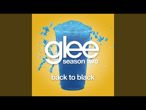 Back To Black (Glee Cast Version)
