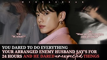 You Dared To Do Everything Your Arranged Enemy Husband Say