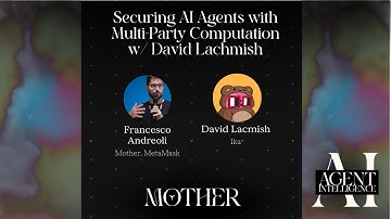 Securing AI Agents with Multi-Party Computation w/ David Lachmish
