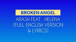 Arash - Broken Angel ( Feat.Helena) ( Full English version lyrics)  - Durasi: 3:23. 