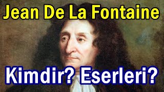 Jean De La Fontaine Kimdir? La Fontaine'nin Eserleri. La Fontaine Hakkında Bilgi.