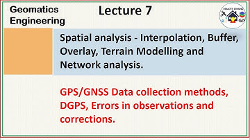 Spatial analysis in GIS || GPS/GNSS Data collection methods and Errors || Geomatics Engineering ||