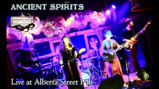 Ancient Spirits live at Alberta Street Pub