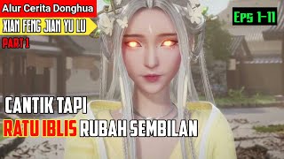 CANTIK TAPI RAJA PARA IBL1S | ALUR CERITA XIAN FENG JIAN YU LU DONGHUA SUB INDO