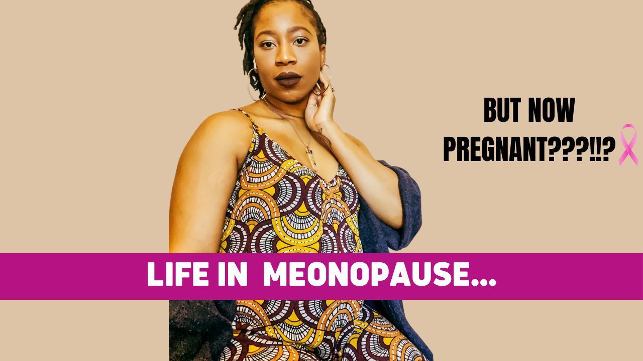 LIFE IN MENOPAUSE......BUT NOW PREGNANT?!?!....