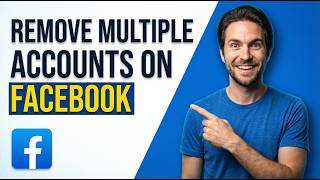 How To Remove Multiple Accounts On Facebook (2026 Easy Guide)