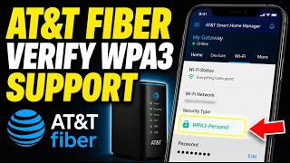 How to verify WPA3 support on AT&T Fiber gateway - Detailed Guide